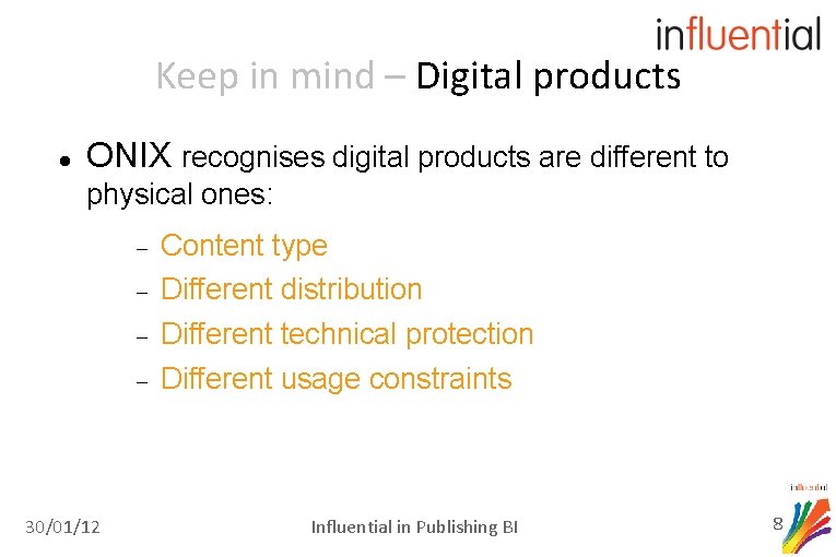 Keep in mind – Digital products ONIX recognises digital products are different to physical