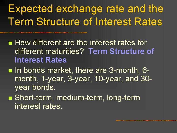 Expected exchange rate and the Term Structure of Interest Rates n n n How