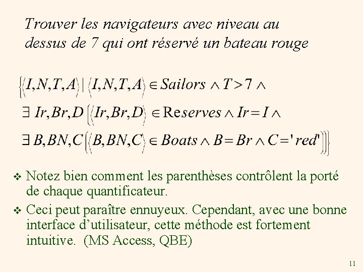 Trouver les navigateurs avec niveau au dessus de 7 qui ont réservé un bateau