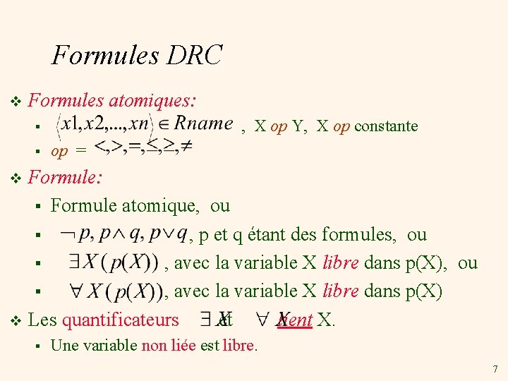 Formules DRC v Formules atomiques: , X op Y, X op constante § §