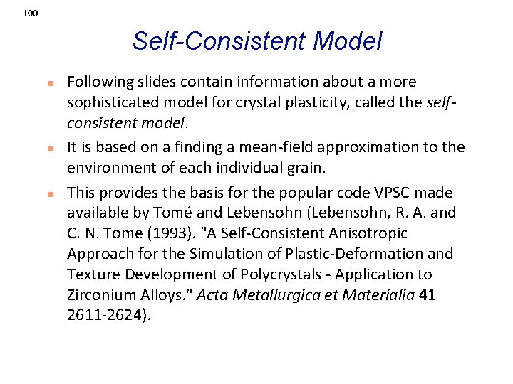 100 Self-Consistent Model n n n Following slides contain information about a more sophisticated