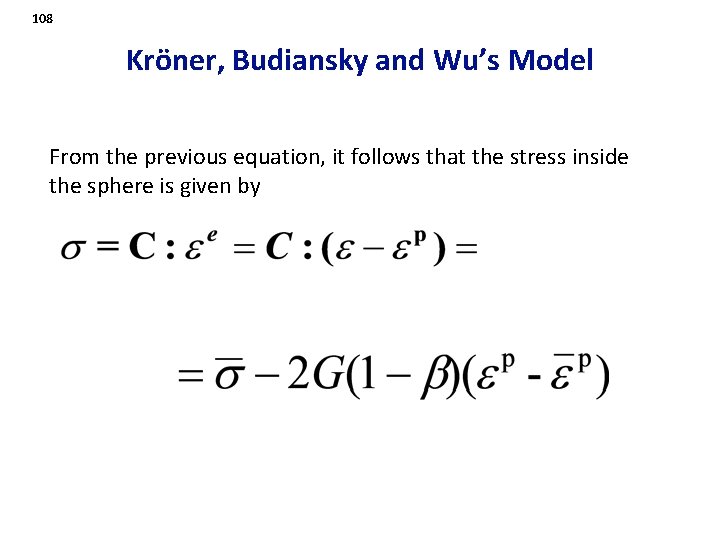 108 Kröner, Budiansky and Wu’s Model From the previous equation, it follows that the