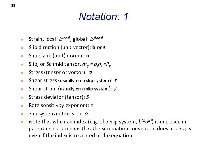 13 Notation: 1 n n n Strain, local: Elocal; global: Eglobal Slip direction (unit