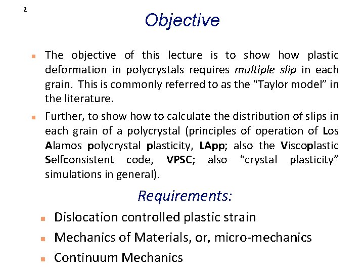 2 Objective n n The objective of this lecture is to show plastic deformation