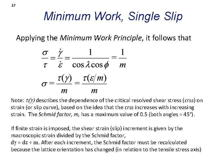 27 Minimum Work, Single Slip Applying the Minimum Work Principle, it follows that Note: