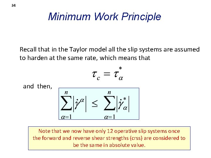 34 Minimum Work Principle Recall that in the Taylor model all the slip systems