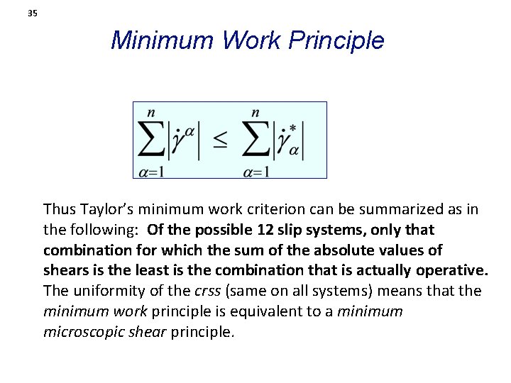 35 Minimum Work Principle Thus Taylor’s minimum work criterion can be summarized as in