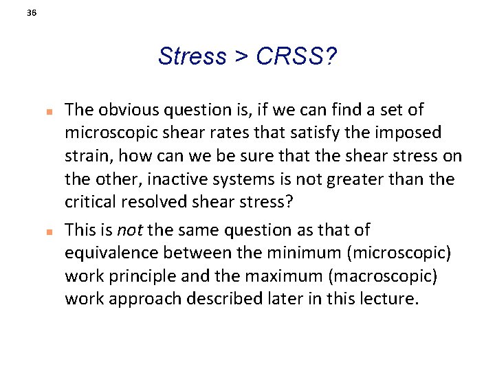 36 Stress > CRSS? n n The obvious question is, if we can find