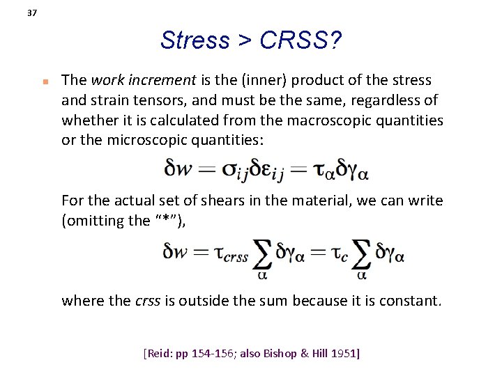 37 Stress > CRSS? n The work increment is the (inner) product of the