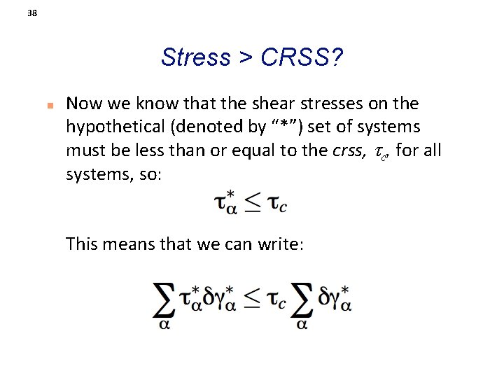 38 Stress > CRSS? n Now we know that the shear stresses on the