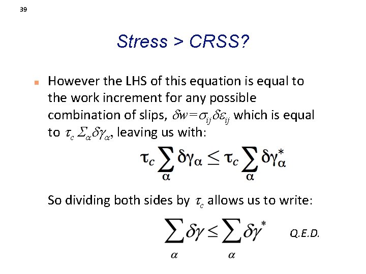 39 Stress > CRSS? n However the LHS of this equation is equal to