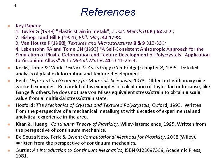 4 n n n n References Key Papers: 1. Taylor G (1938) "Plastic strain