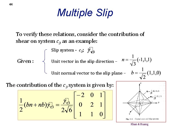 44 Multiple Slip To verify these relations, consider the contribution of shear on system