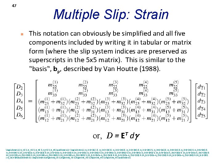 47 Multiple Slip: Strain n This notation can obviously be simplified and all five