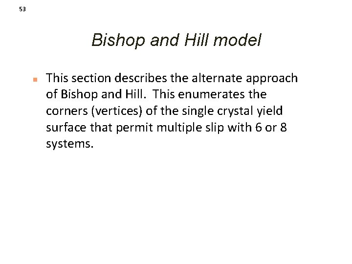 53 Bishop and Hill model n This section describes the alternate approach of Bishop