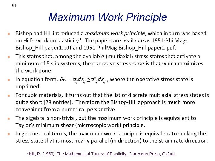 54 Maximum Work Principle n n n Bishop and Hill introduced a maximum work