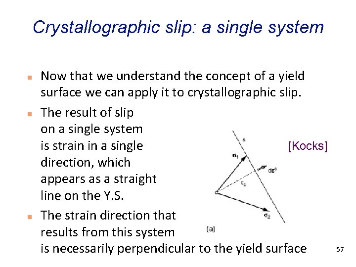 Crystallographic slip: a single system n n n Now that we understand the concept