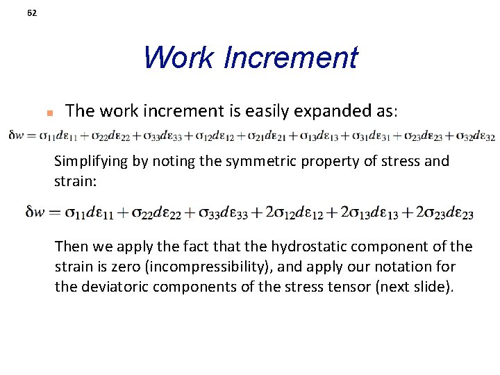 62 Work Increment n The work increment is easily expanded as: Simplifying by noting