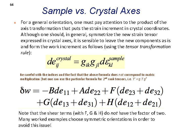 64 Sample vs. Crystal Axes n For a general orientation, one must pay attention