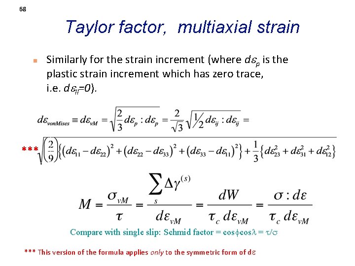 68 Taylor factor, multiaxial strain n Similarly for the strain increment (where d p