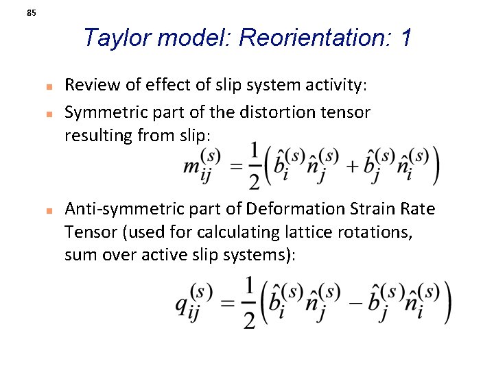 85 Taylor model: Reorientation: 1 n n n Review of effect of slip system