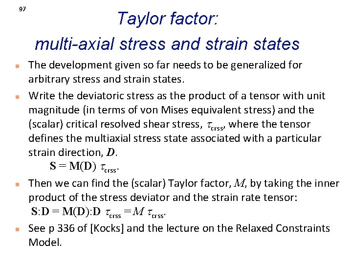 97 n n Taylor factor: multi-axial stress and strain states The development given so