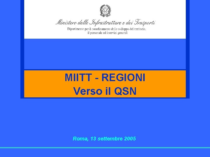 MIITT - REGIONI Verso il QSN Roma, 13 settembre 2005 