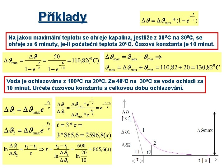 Příklady Na jakou maximální teplotu se ohřeje kapalina, jestliže z 300 C na 800