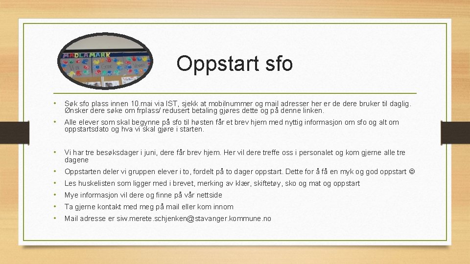 Oppstart sfo • Søk sfo plass innen 10. mai via IST, sjekk at mobilnummer