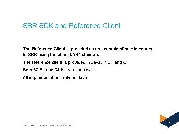 SBR SDK and Reference Client The Reference Client is provided as an example of