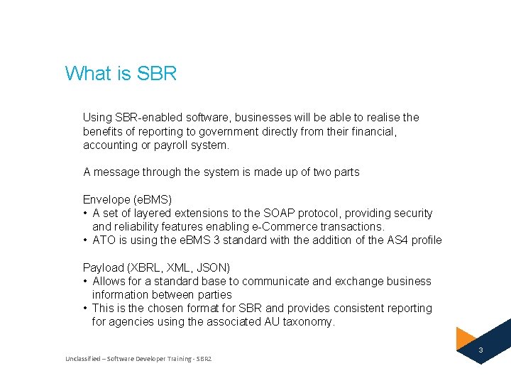 What is SBR Using SBR-enabled software, businesses will be able to realise the benefits