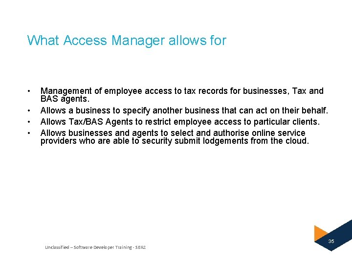 What Access Manager allows for • • Management of employee access to tax records