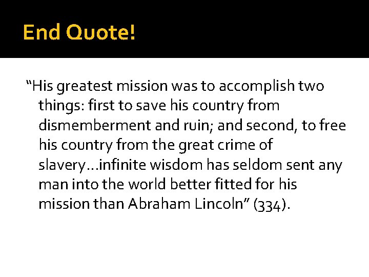 End Quote! “His greatest mission was to accomplish two things: first to save his