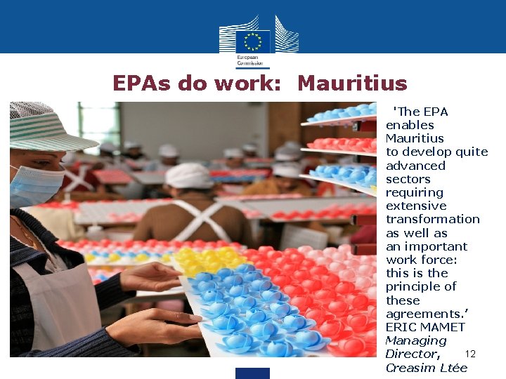 EPAs do work: Mauritius '''The EPA enables Mauritius to develop quite advanced sectors requiring
