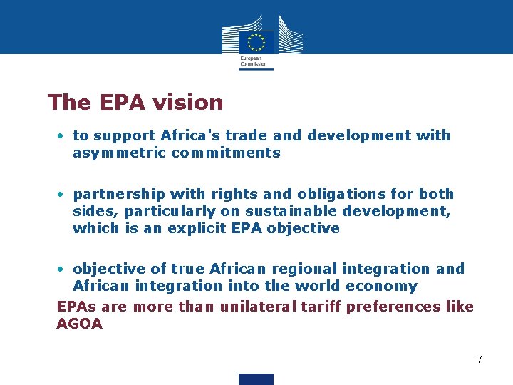 The EPA vision • to support Africa's trade and development with asymmetric commitments •