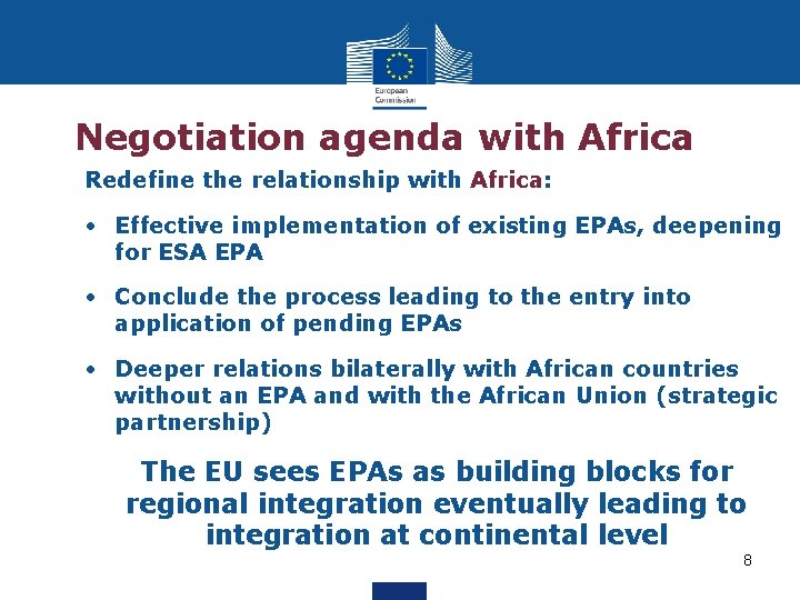Negotiation agenda with Africa Redefine the relationship with Africa: • Effective implementation of existing