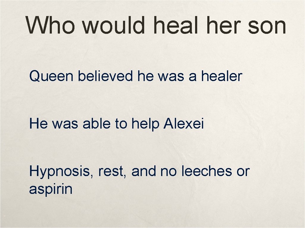 Who would heal her son Queen believed he was a healer He was able