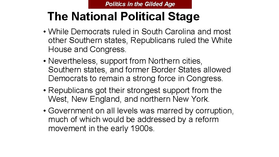 Politics in the Gilded Age The National Political Stage • While Democrats ruled in