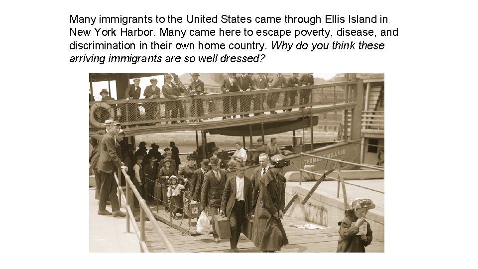 Many immigrants to the United States came through Ellis Island in New York Harbor.