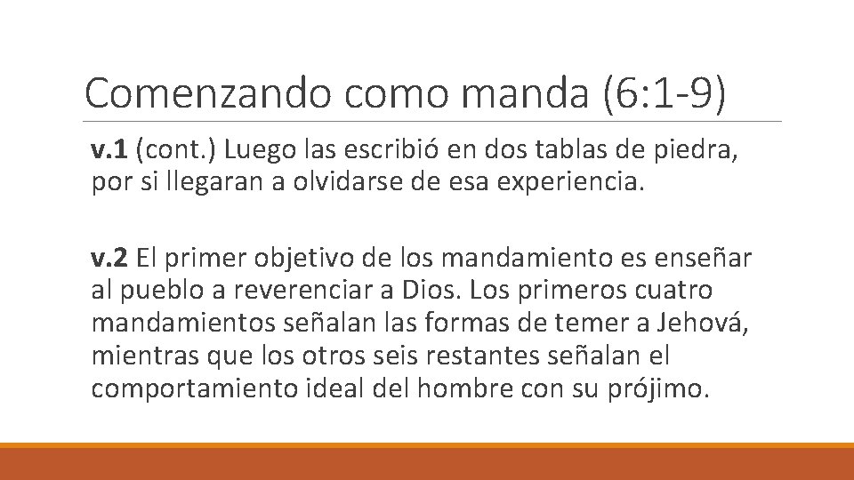 Comenzando como manda (6: 1 -9) v. 1 (cont. ) Luego las escribió en