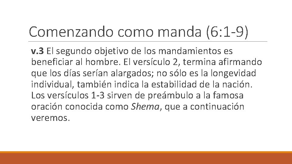 Comenzando como manda (6: 1 -9) v. 3 El segundo objetivo de los mandamientos