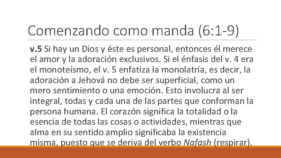 Comenzando como manda (6: 1 -9) v. 5 Si hay un Dios y éste