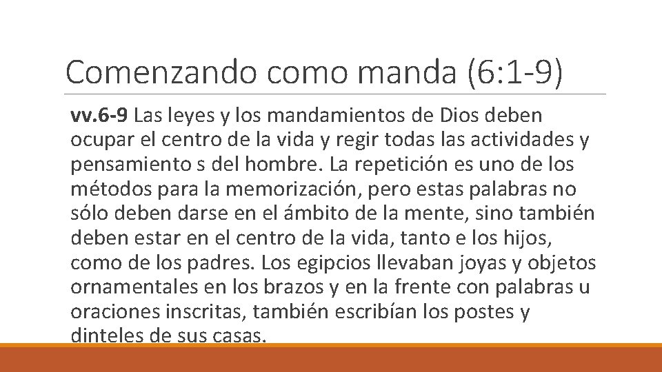 Comenzando como manda (6: 1 -9) vv. 6 -9 Las leyes y los mandamientos