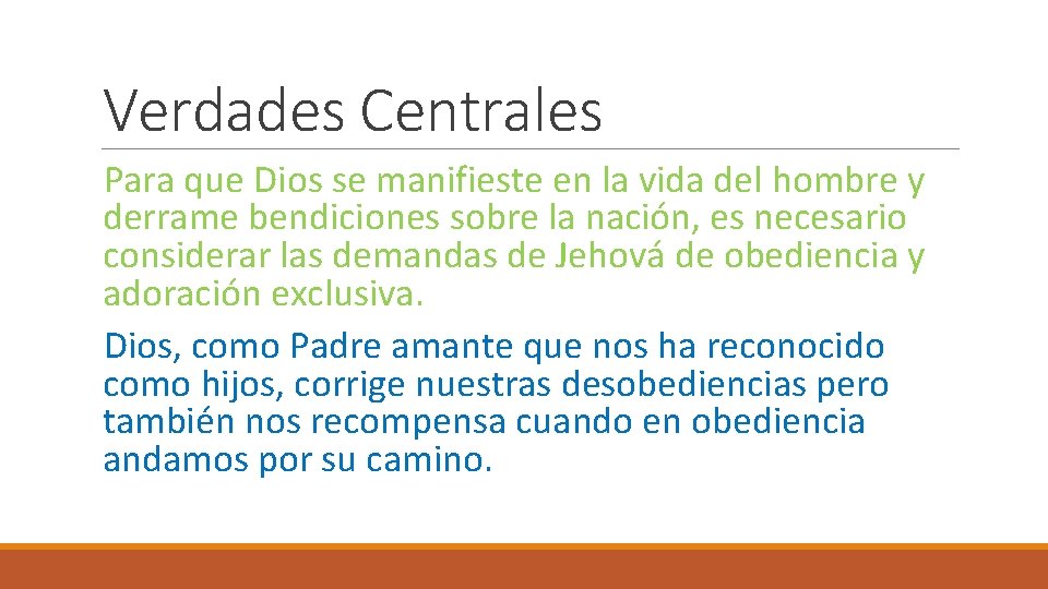 Verdades Centrales Para que Dios se manifieste en la vida del hombre y derrame