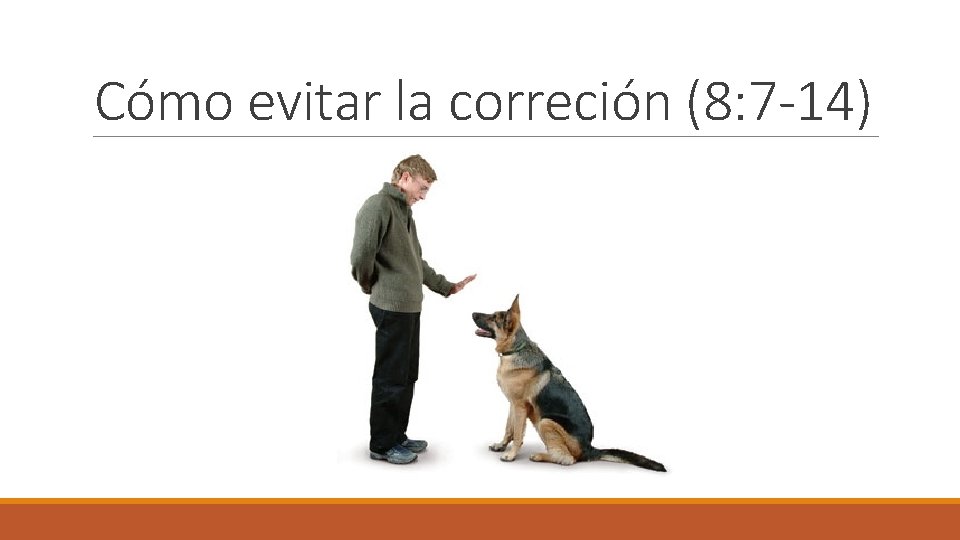 Cómo evitar la correción (8: 7 -14) 