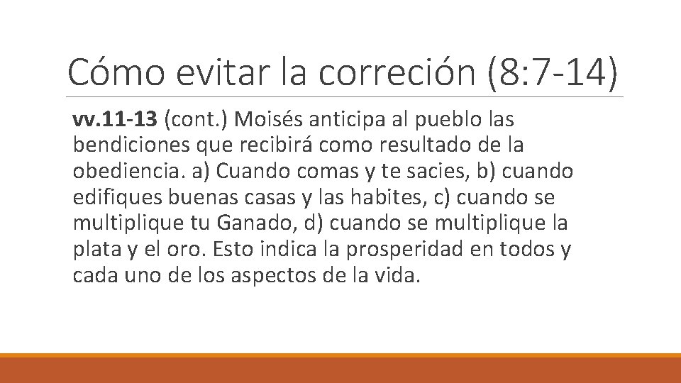 Cómo evitar la correción (8: 7 -14) vv. 11 -13 (cont. ) Moisés anticipa