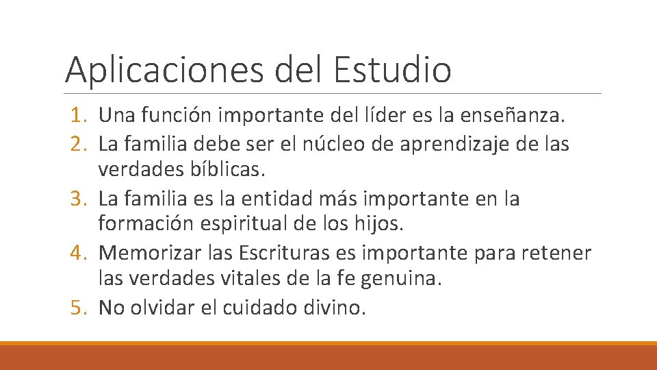 Aplicaciones del Estudio 1. Una función importante del líder es la enseñanza. 2. La