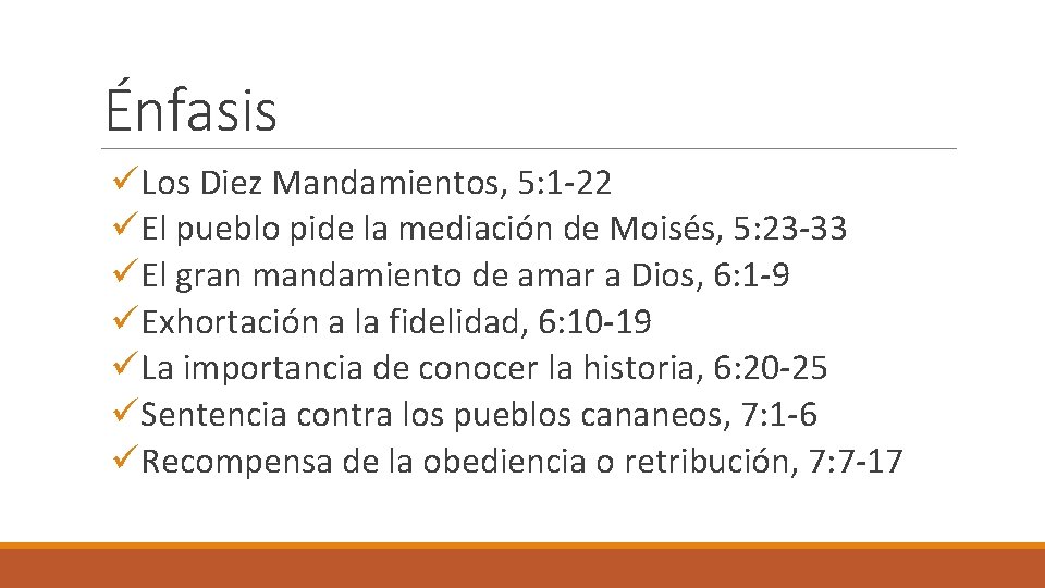 Énfasis üLos Diez Mandamientos, 5: 1 -22 üEl pueblo pide la mediación de Moisés,