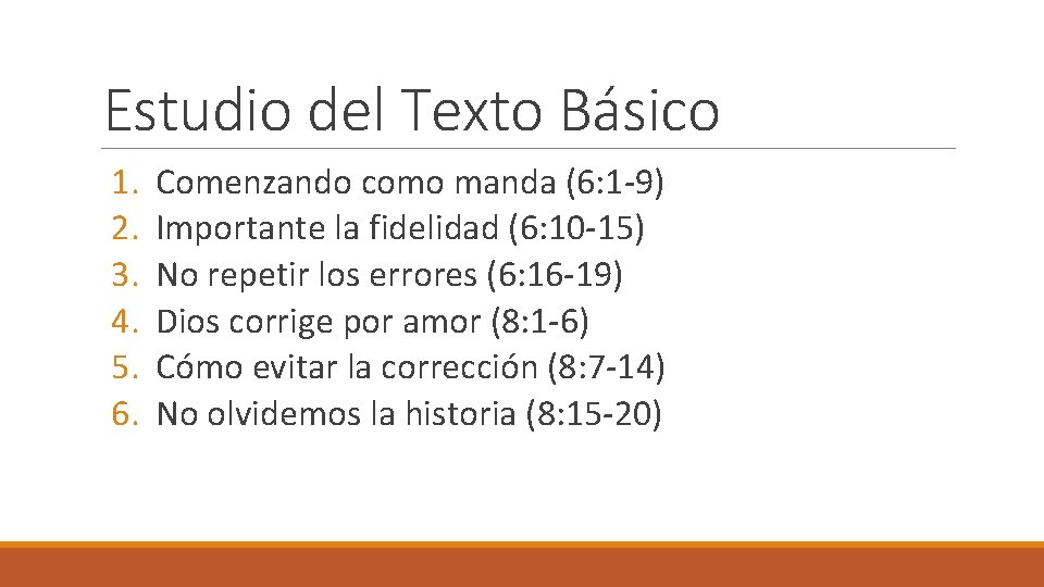 Estudio del Texto Básico 1. 2. 3. 4. 5. 6. Comenzando como manda (6: