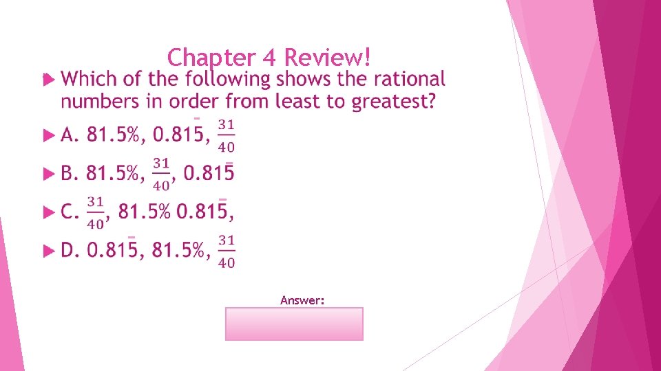  Chapter 4 Review! Answer: C 